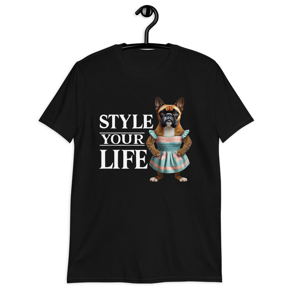 Style Your Life - Fashion Bulldoge - Unisex T-Shirt